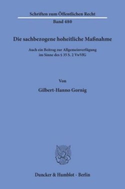 Die sachbezogene hoheitliche Maßnahme.