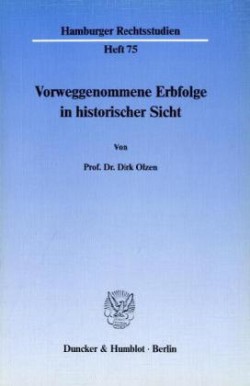 Vorweggenommene Erbfolge in historischer Sicht.