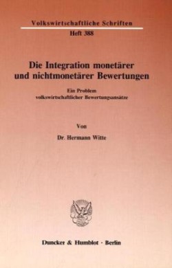 Die Integration monetärer und nichtmonetärer Bewertungen.