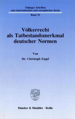 Völkerrecht als Tatbestandsmerkmal deutscher Normen.