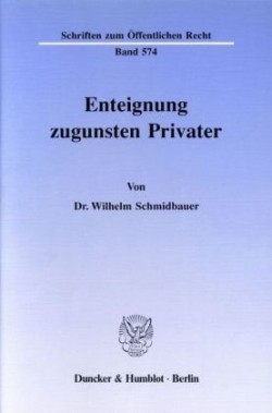 Enteignung zugunsten Privater.