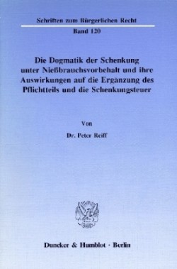 Die Dogmatik der Schenkung unter Nießbrauchsvorbehalt und ihre Auswirkungen auf die Ergänzung des Pflichtteils und die Schenkungsteuer.