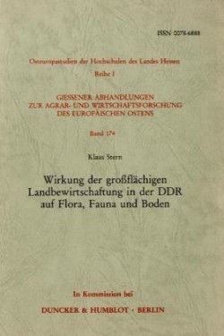 Wirkung der großflächigen Landbewirtschaftung in der DDR auf Flora, Fauna und Boden.