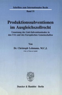 Produktionssubventionen im Ausgleichszollrecht.