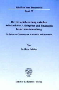 Die Dreiecksbeziehung zwischen Arbeitnehmer, Arbeitgeber und Finanzamt beim Lohnsteuerabzug.