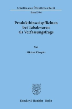 Produkthinweispflichten bei Tabakwaren als Verfassungsfrage.