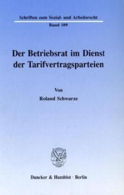 Der Betriebsrat im Dienst der Tarifvertragsparteien.