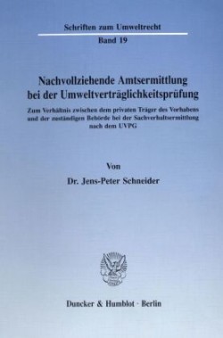 Nachvollziehende Amtsermittlung bei der Umweltverträglichkeitsprüfung.