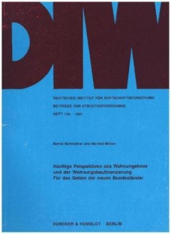 Künftige Perspektiven des Wohnungsbaus und der Wohnungsbaufinanzierung für das Gebiet der neuen Bundesländer.