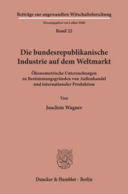 Die bundesrepublikanische Industrie auf dem Weltmarkt.