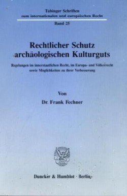 Rechtlicher Schutz archäologischen Kulturguts.