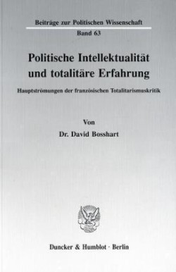 Politische Intellektualität und totalitäre Erfahrung.