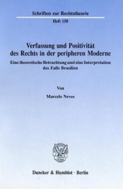 Verfassung und Positivität des Rechts in der peripheren Moderne.