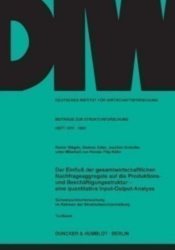 Der Einfluß der gesamtwirtschaftlichen Nachfrageaggregate auf die Produktions- und Beschäftigungsstruktur -