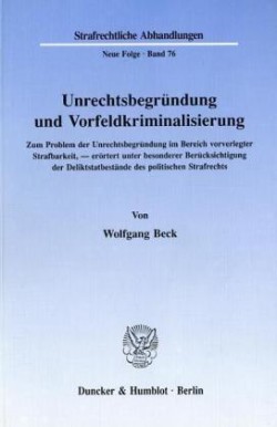 Unrechtsbegründung und Vorfeldkriminalisierung.