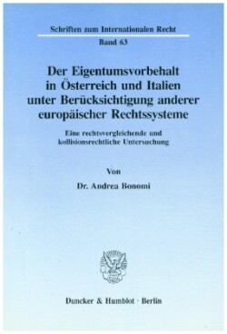 Der Eigentumsvorbehalt in Österreich und Italien unter Berücksichtigung anderer europäischer Rechtssysteme.