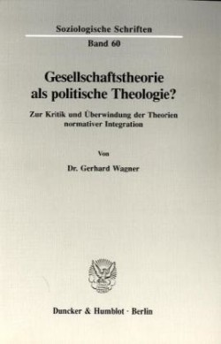 Gesellschaftstheorie als politische Theologie?