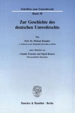 Zur Geschichte des deutschen Umweltrechts.