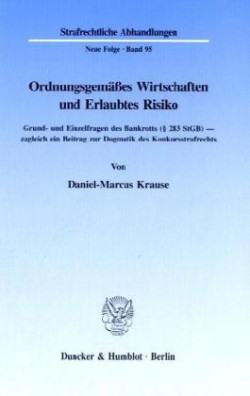 Ordnungsgemäßes Wirtschaften und Erlaubtes Risiko.