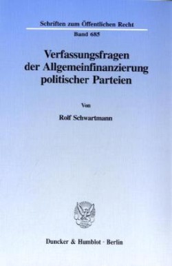 Verfassungsfragen der Allgemeinfinanzierung politischer Parteien.