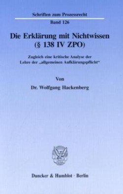 Die Erklärung mit Nichtwissen ( 138 IV ZPO).
