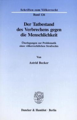 Der Tatbestand des Verbrechens gegen die Menschlichkeit.