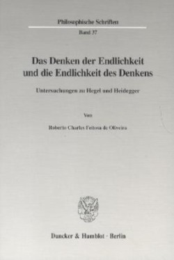 Philosophische Schriften, Bd. 37, Das Denken der Endlichkeit und die Endlichkeit des Denkens.