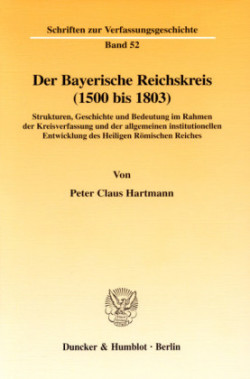 Der Bayerische Reichskreis (1500 bis 1803).