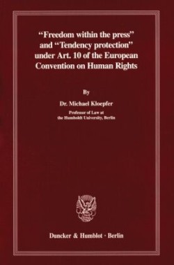 »Freedom within the press« and »Tendency protection« under Art. 10 of the European Convention on Human Rights.