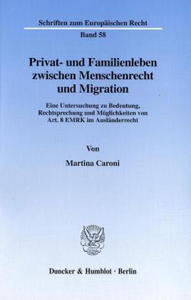 Privat- und Familienleben zwischen Menschenrecht und Migration.