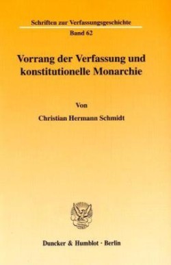 Vorrang der Verfassung und konstitutionelle Monarchie.