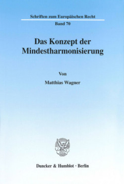 Das Konzept der Mindestharmonisierung.