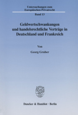 Geldwertschwankungen und handelsrechtliche Verträge in Deutschland und Frankreich.