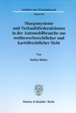 Margensysteme und Verkaufsförderaktionen in der Automobilbranche aus wettbewerbsrechtlicher und kartellrechtlicher Sicht.