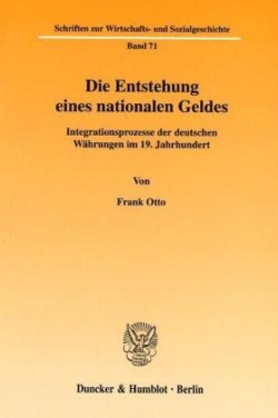 Die Entstehung eines nationalen Geldes.