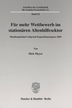 Für mehr Wettbewerb im stationären Altenhilfesektor.