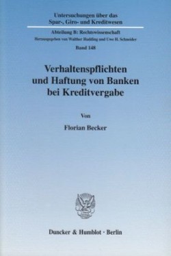 Verhaltenspflichten und Haftung von Banken bei Kreditvergabe.