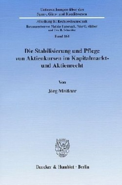 Die Stabilisierung und Pflege von Aktienkursen im Kapitalmarkt- und Aktienrecht.