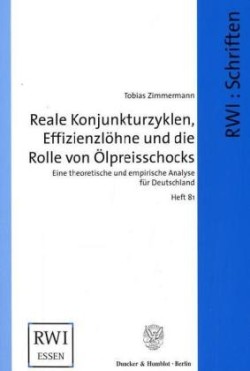 Reale Konjunkturzyklen, Effizienzlöhne und die Rolle von Ölpreisschocks.