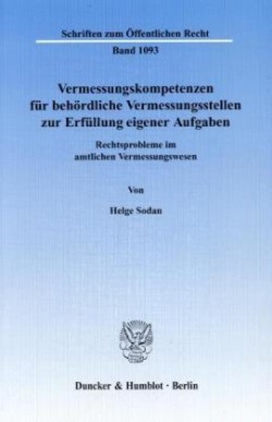 Vermessungskompetenzen für behördliche Vermessungsstellen zur Erfüllung eigener Aufgaben.