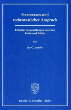 Staatswesen und rechtsstaatlicher Anspruch.