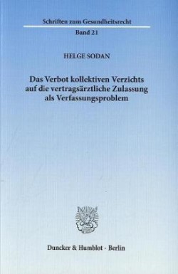 Das Verbot kollektiven Verzichts auf die vertragszahnärztliche Zulassung als Verfassungsproblem
