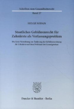 Staatliches Gebührenrecht für Zahnärzte als Verfassungsproblem.