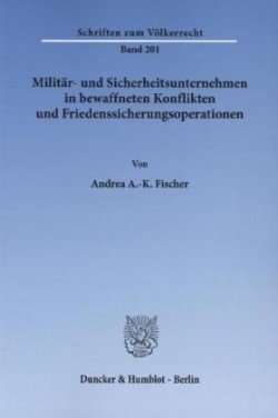 Militär- und Sicherheitsunternehmen in bewaffneten Konflikten und Friedenssicherungsoperationen.