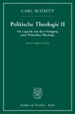 Politische Theologie, Bd. 2, Die Legende von der Erledigung jeder Politischen Theologie.