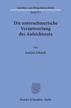 Die unternehmerische Verantwortung des Aufsichtsrats.