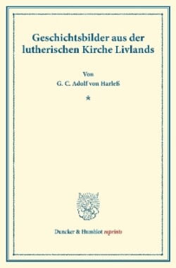 Geschichtsbilder aus der lutherischen Kirche Livlands
