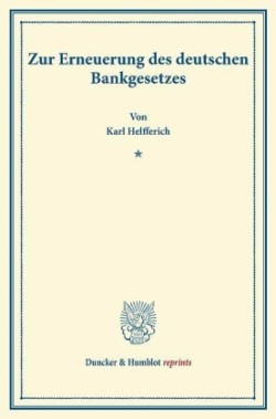 Zur Erneuerung des deutschen Bankgesetzes.