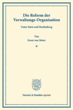 Die Reform der Verwaltungs-Organisation