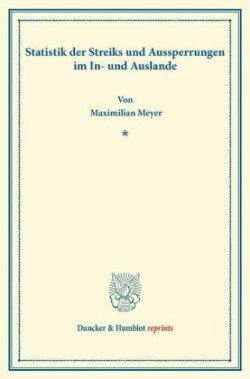 Statistik der Streiks und Aussperrungen im In- und Auslande.